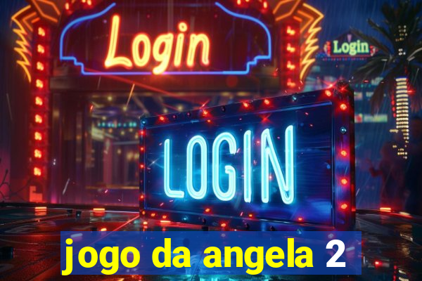 jogo da angela 2